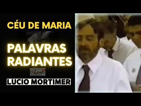 Palavras Radiantes - Lucio Mortimer - Céu de Maria/SP