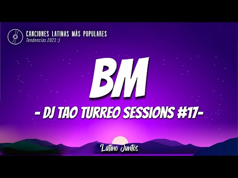 BM | DJ TAO Turreo Sessions #17 (Letra\Lyrics)