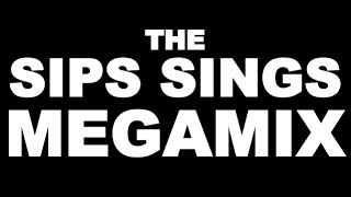 ♪ The Sips Sings Megamix (beta version)