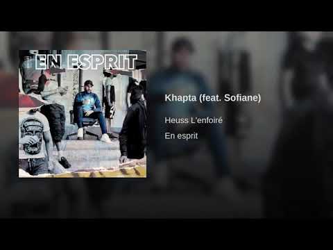 khapta (feat. Sofiane) Heuss L'enfoiré en esprit