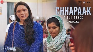 Chhapaak Title Track - Lyrical  Deepika Padukone  
