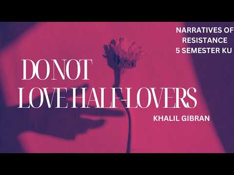 Do Not love Half Lovers by Khalil gibran#readingliterature#summaryinmalayalam#fyugp