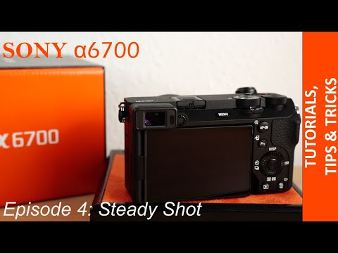 How to activate steady shot / image stabilization in your Sony Alpha 6700 -  Fast & Easy Tutorial