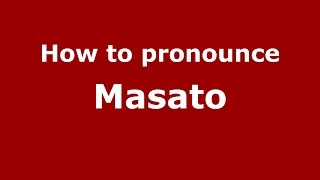 How to pronounce Masato