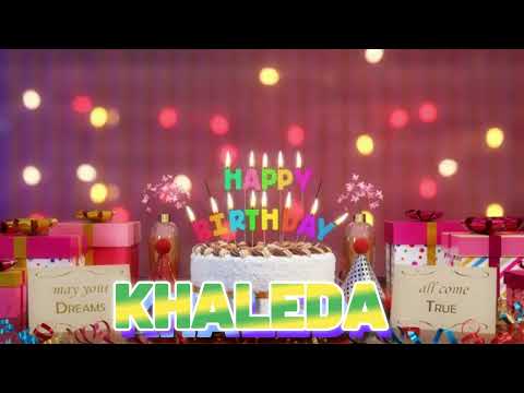 KHALEDA Happy Birthday Song with Names 🌟 Happy Birthday to You
