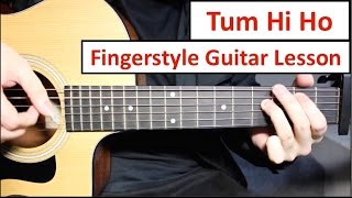 Download lagu 'Tum Hi Ho' - Arijit Singh  | Fingerstyle Guitar Lesson (Tutorial) How to play Fingerstyle mp3