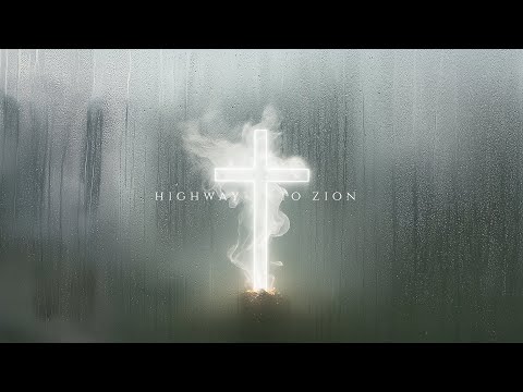 Highway To Zion - Psalm 23 (For You are with Me) Official Audio