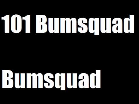 101 Bumsquad - Bumsquad