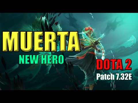 MUERTA - NEW HERO - PATCH 7.32e (DOTA 2)