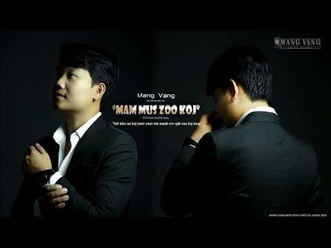 mam mus zoo koj - Mang Vang NEW SONG 2024-25
