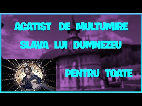 Acatist de multumire slava lui Dumnezeu pentru toate Marian Moise