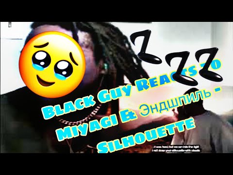 Black Guy Reacts To Miyagi & Эндшпиль - Silhouette (Official Video) | BRRUUH MY HEART !!!!