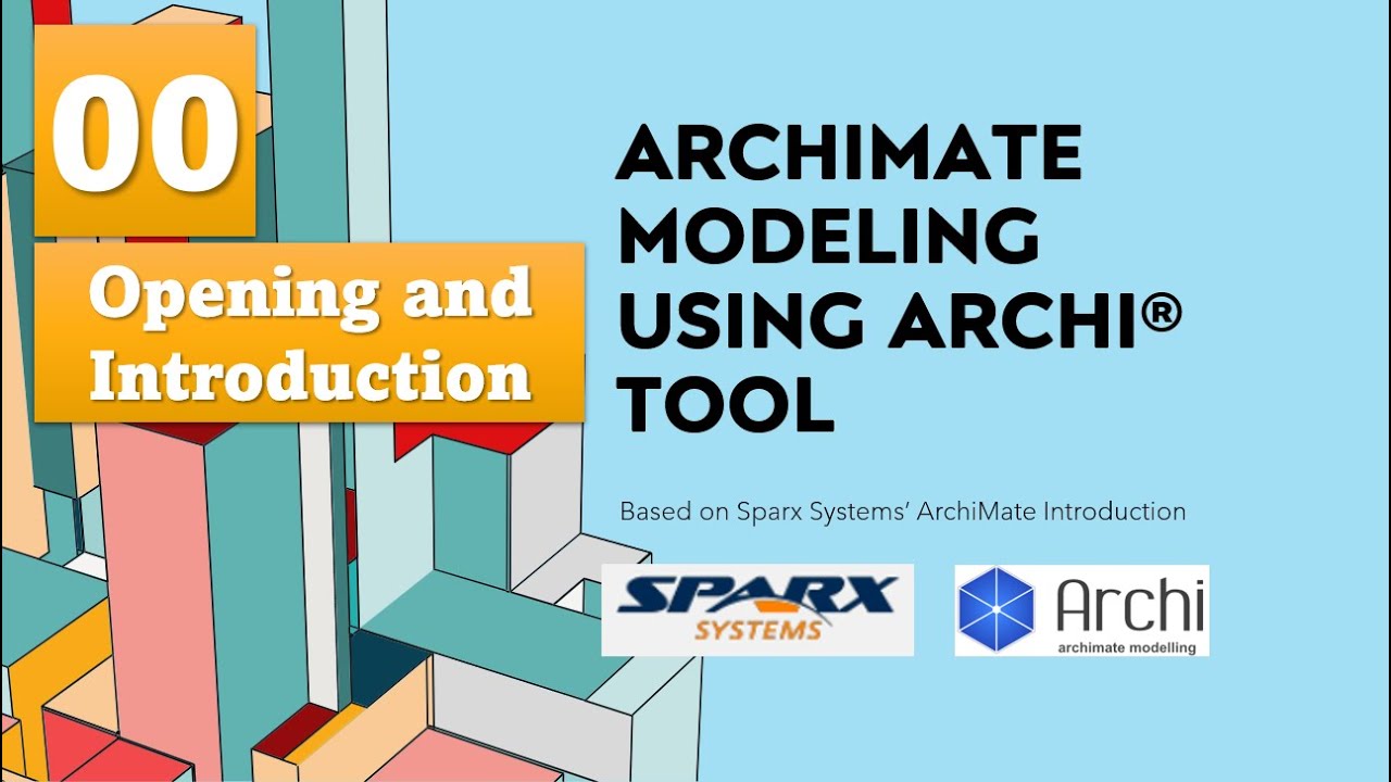 ArchiMate Modeling Tutorial 00 - Opening and Introduction