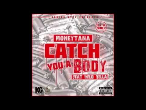 Moneytana - Catch You A Body (Feat. Wild Yella) Prod. By Big B