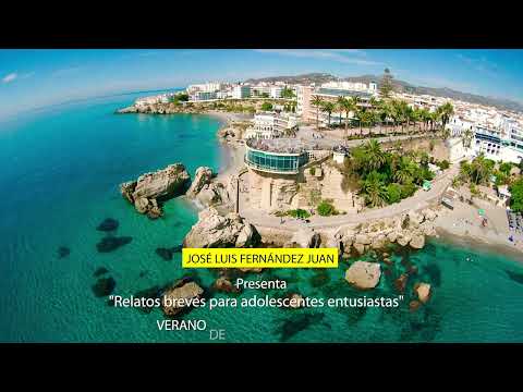 NERJA. José Luis Fernández Juan. "Historias breves para adolescentes entusiastas".