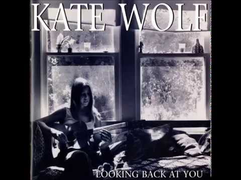 I Had a Good Father and Mother - Kate Wolf