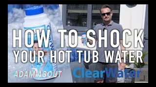 SUPER EASY way to SHOCK your HOT TUB water: How to use Clearwater chlorine granules - a full guide