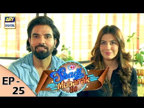 Shadi Mubarak Ho Episode 25 - 15th December 2017 - ARY Digital Drama