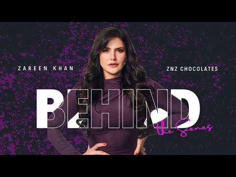 Behind the Scenes | ZNZ chocolates | Zareen Khan