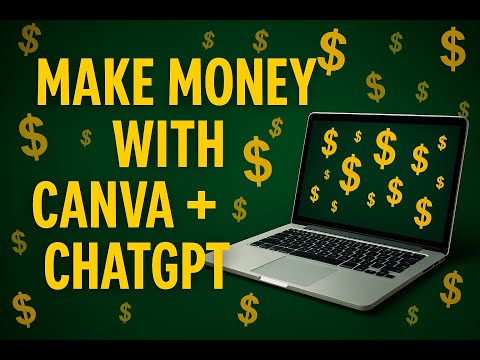 📈 How to Make Money Online with Canva and ChatGPT | Full AI Tutorial 2025