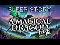 A Magical Sleep Story Adventure The Dragon S Flight