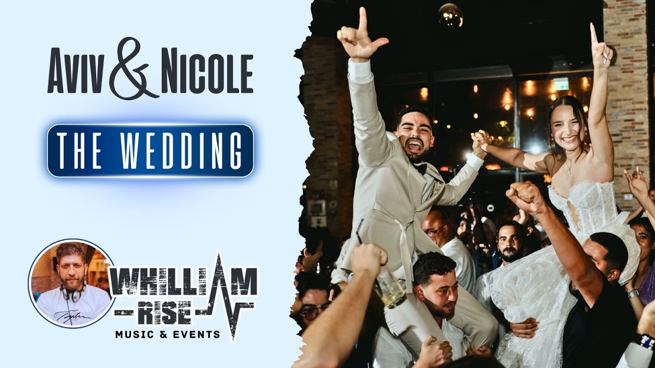 Whilliam Rise - Nicole & Aviv Wedding - וויליאם רייז מוזיקה לאירועים