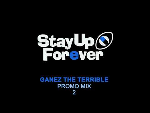 Ganez The Terrible - Stay Up Forever Records - Promo Mix 2