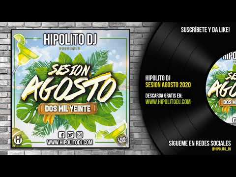 10.Hipolito Dj - Sesion Agosto 2020 (Reggaeton, Latin, EDM)