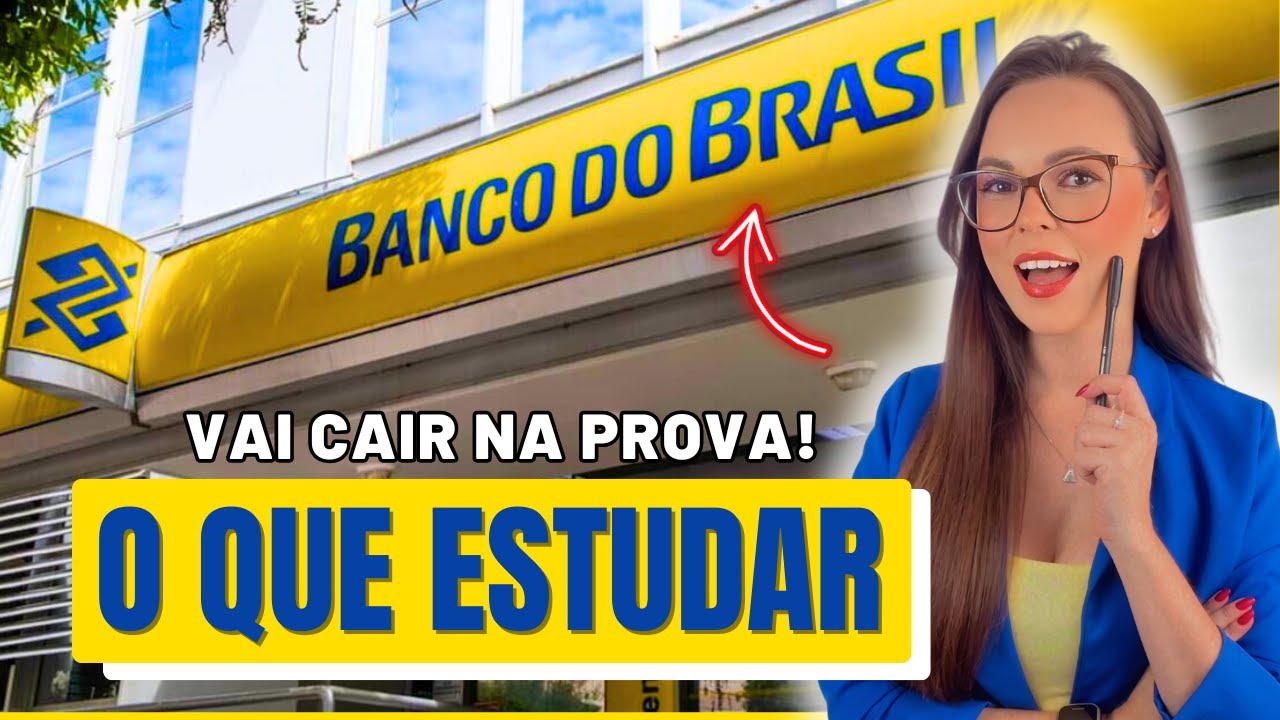 O QUE ESTUDAR PARA O CONCURSO BANCO DO BRASIL 2025 | ESCRITURÁRIO - AGENTE COMERCIAL
