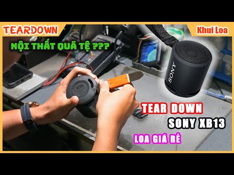 [TEARDOWN] sony xb13 | khui loa sony giá rẻ để xem có thật sự tốt ???
