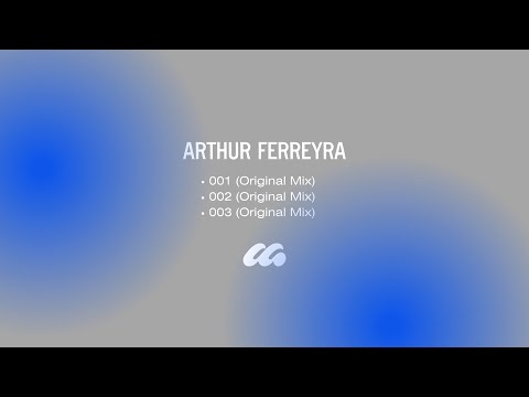 Arthur Ferreyra - 003 (Original Mix)