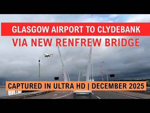 Stunning 4K Drive: Glasgow Airport → Clydebank via New Renfrew Bridge | December 2025