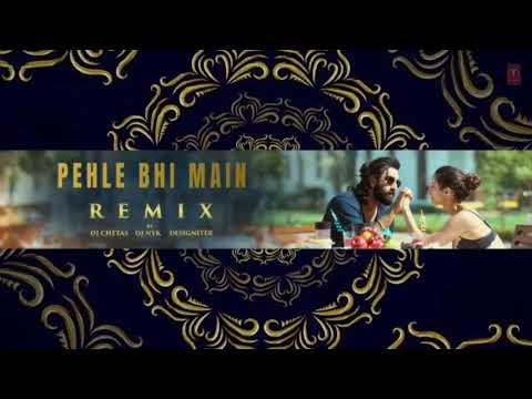 Pehle Bhi Main (Remix): DJ Chetas X DJ NYK X Designiter | Vishal Mishra | Sandeep Vanga  Animal 2024