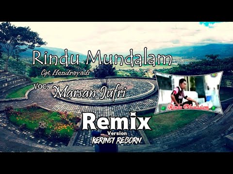 Lagu Kerinci RINDU MUNDALAM Voc. Marsan Jufri (m@sHeri Remix)