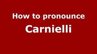 How to pronounce Carnielli