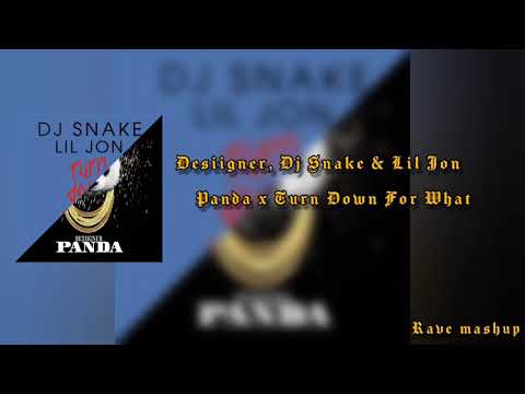 Desiigner, Dj Snake & Lil Jon - Panda x Turn Down For What (Rave mashup)
