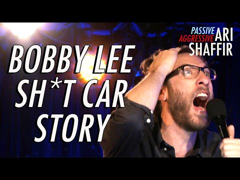 Bobby Lee Sh*t Car Story | Ari Shaffir: Passive Aggressive