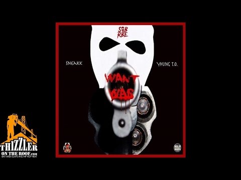 Sneakk ft. Yhung To (SOB x RBE) - Want War (Prod. Slap Digital) [Thizzler.com]