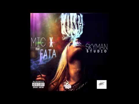 Micx feat Fata  -   Kush     REMIX