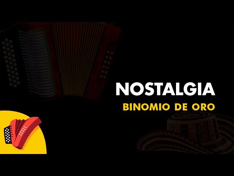 Nostalgia, Binomio De Oro, Vídeo Letra - Sentir Vallenato