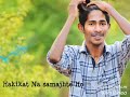Mohabbat Sr Nahe Waqif Whatsapp Status Song Lyrics
