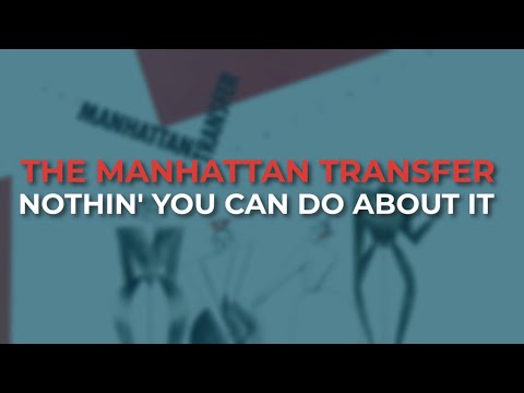 The Manhattan Transfer - Nothin' You Can Do About It (Official Audio)
