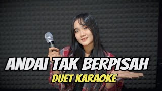 Download lagu ANDAI TAK BERPISAH || DUET KARAOKE BARENG ANIK MIRANIK mp3