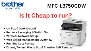 Brother MFC L3750CDW Unboxing, Unpacking, Switch on &  Running Cost review