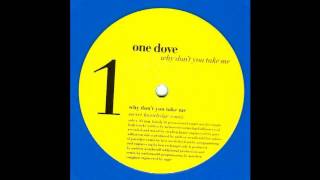 [HQ] One Dove - Why Don't You Take Me (Secret Knowledge Remix)