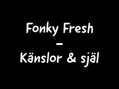 Fonky Fresh - Känslor & själ