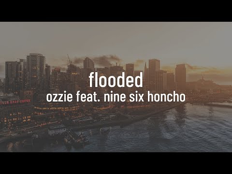 OZZIE feat. Nine Six Honcho - Flooded