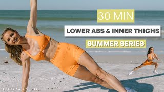 30 MIN LOWER ABS & INNER THIGHS - Summer Series DAY 3 | Rebecca Louise