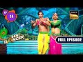 India S Best Dancer Season 3 Best Se Badhkar Ep 14 Full Episode 21 May 2023