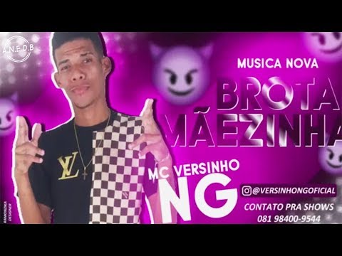 MC Versinho NG - Brota Mãezinha ( A.N.E.D.B )